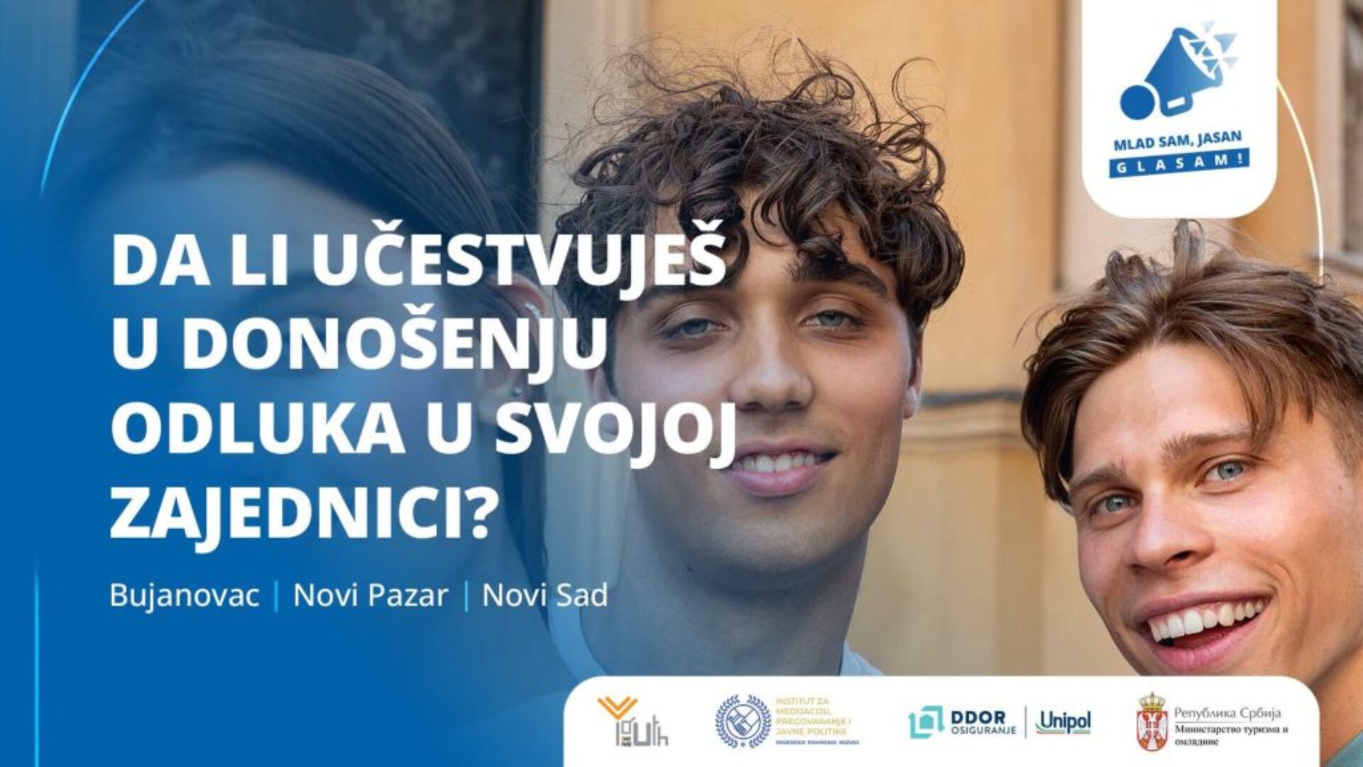 Mlad sam, jasan – glasam! (Bujanovac, Novi Pazar i Novi Sad)